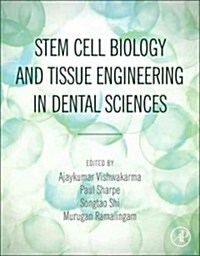 Stem Cell Biology and Tissue Engineering in Dental Sciences (Hardcover)