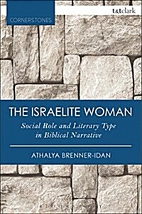 The Israelite Woman : Social Role and Literary Type in Biblical Narrative (Paperback, 2 ed)