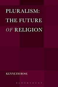 Pluralism: The Future of Religion (Paperback)