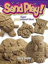 Sand Play!: Super Sandsational Ideas (Paperback)