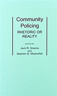 Community Policing: Rhetoric or Reality (Hardcover)