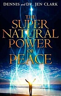 The Supernatural Power of Peace (Paperback)