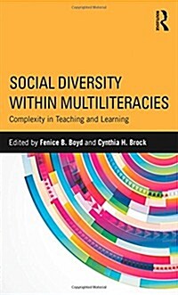 Social Diversity Within Multiliteracies : Complexity in Teaching and Learning (Hardcover)