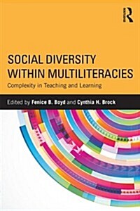 Social Diversity Within Multiliteracies : Complexity in Teaching and Learning (Paperback)