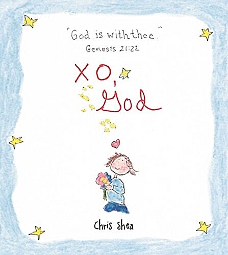 Xo, God: Notes to Inspire, Comfort, Cheer, and Encourage You and Yours (Hardcover)