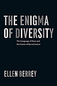 The Enigma of Diversity: The Language of Race and the Limits of Racial Justice (Paperback)