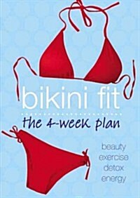 Bikini Fit: The 4-Week Plan (Paperback)