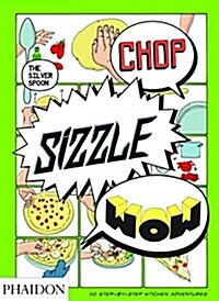 Chop, Sizzle, Wow: The Silver Spoon Comic Cookbook (Paperback)
