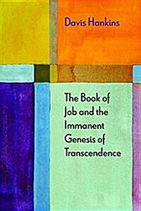 The Book of Job and the Immanent Genesis of Transcendence (Paperback)