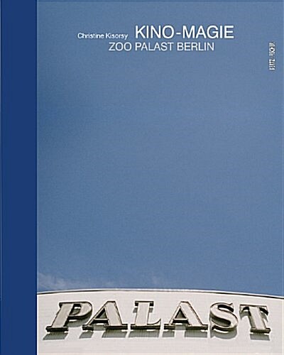 Kino-Magie/Cinema Magic: Zoo Palast Berlin (Hardcover)