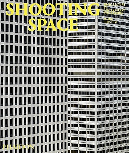 Shooting Space : Architecture in Contemporary Photography (Hardcover)
