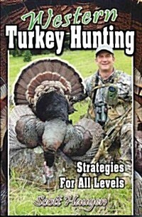 Western Turkey Hunting: Strategies for All Levels (Paperback)