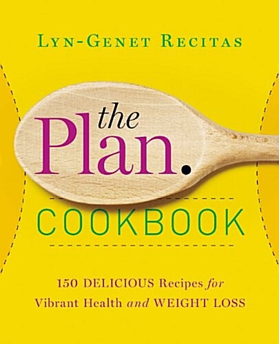 [중고] The Plan Cookbook: More Than 150 Recipes for Vibrant Health and Weight Loss (Hardcover)