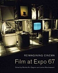 Reimagining Cinema: Film at Expo 67 (Paperback)