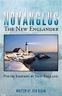 Novanglus the New Englander: Poetry Inspired by New England (Hardcover)