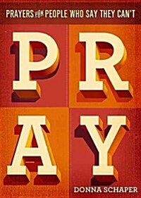Prayers for People Who Say They Cant Pray (Paperback)
