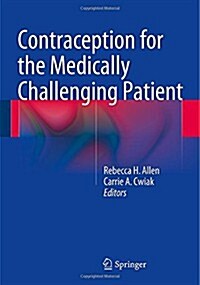 Contraception for the Medically Challenging Patient (Paperback, 2014)