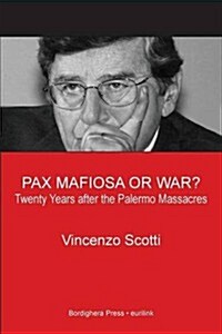 Pax Mafiosa or War? Twenty Years After the Palermo Massacres (Paperback)