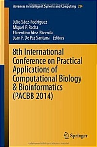 8th International Conference on Practical Applications of Computational Biology & Bioinformatics (Pacbb 2014) (Paperback)