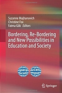 Bordering, Re-bordering and New Possibilities in Education and Society (Paperback)