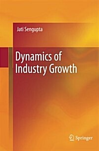 Dynamics of Industry Growth (Paperback)