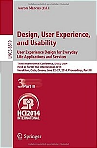 Design, User Experience, and Usability: User Experience Design for Everyday Life Applications and Services: Third International Conference, Duxu 2014, (Paperback, 2014)