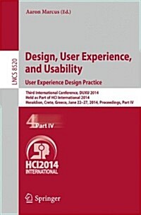 Design, User Experience, and Usability: User Experience Design Practice: Third International Conference, Duxu 2014, Held as Part of Hci International (Paperback, 2014)