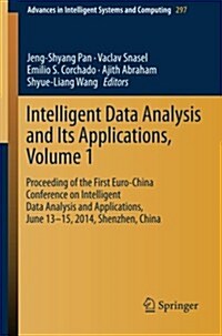 Intelligent Data Analysis and Its Applications, Volume I: Proceeding of the First Euro-China Conference on Intelligent Data Analysis and Applications, (Paperback, 2014)