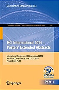 Hci International 2014 - Posters Extended Abstracts: International Conference, Hci International 2014, Heraklion, Crete, June 22-27, 2014. Proceeding (Paperback, 2014)
