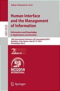 Human Interface and the Management of Information. Information and Knowledge in Applications and Services: 16th International Conference, Hci Internat (Paperback, 2014)