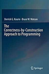 The Correctness-by-construction Approach to Programming (Paperback)