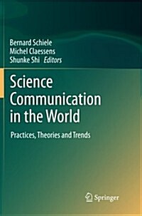 Science Communication in the World: Practices, Theories and Trends (Paperback, 2012)