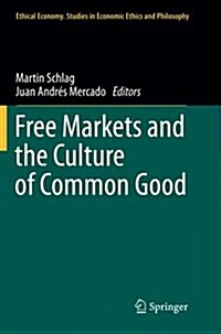 Free Markets and the Culture of Common Good (Paperback)