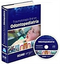 Traumatologia Oral en Odontopediatria / Oral Trauma in Pediatric Dentistry (Hardcover)