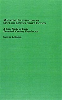 Magazine Illustrators of Sinclair Lewiss Short Fiction (Hardcover)
