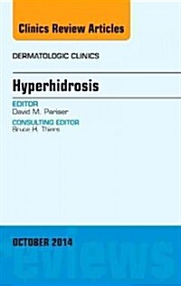 Hyperhidrosis, an Issue of Dermatologic Clinics: Volume 32-4 (Hardcover)