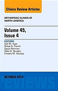 Volume 45, Issue 4, an Issue of Orthopedic Clinics: Volume 45-4 (Hardcover)