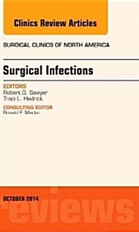 Surgical Infections, an Issue of Surgical Clinics (Hardcover, UK)