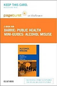 Public Health Mini-Guides: Alcohol Misuse Elsevier eBook on Vitalsource (Retail Access Card): Public Health and Health Promotion Series (Hardcover)