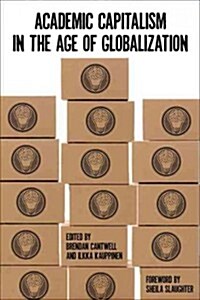 Academic Capitalism in the Age of Globalization (Hardcover)