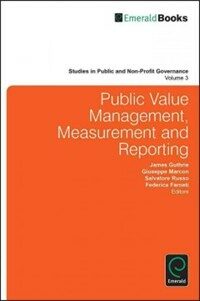 Public value management, measurement and reporting / 1st ed