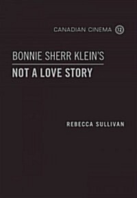 Bonnie Sherr Kleins Not a Love Story (Hardcover)