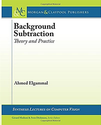Background Subtraction: Theory and Practice (Paperback)