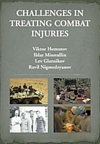 Challenges in Treating Combat Injuries (Hardcover)