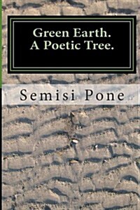 Green Earth: A Poetic Tree (Paperback)