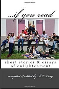 ...If You Read: Short Stories & Essays of Enlightenment (Paperback)