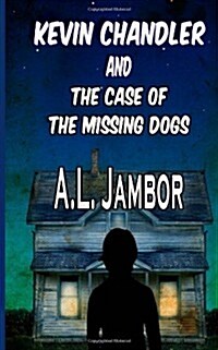 Kevin Chandler and the Case of the Missing Dogs (Paperback)