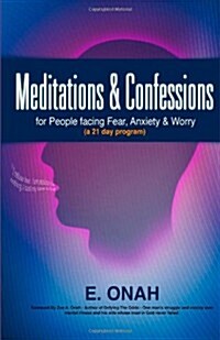 Meditations and Confessions for People Facing Fear Anxiety and Worry (Paperback)