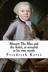 Mozart: The Man and the Artist, as Revealed in His Own Words (Paperback)