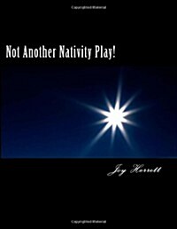 Not Another Nativity Play! (Paperback)